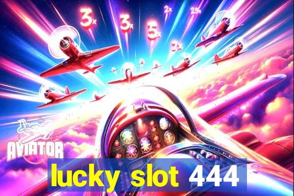 lucky slot 444