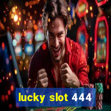 lucky slot 444