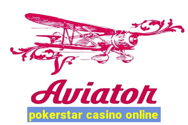 pokerstar casino online