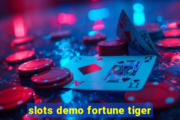 slots demo fortune tiger