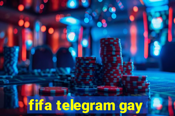 fifa telegram gay