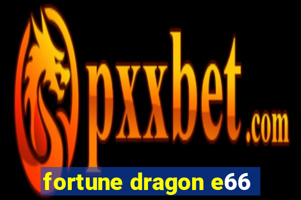 fortune dragon e66