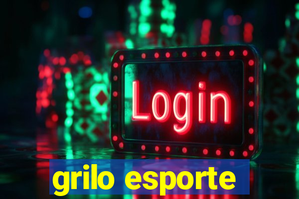 grilo esporte