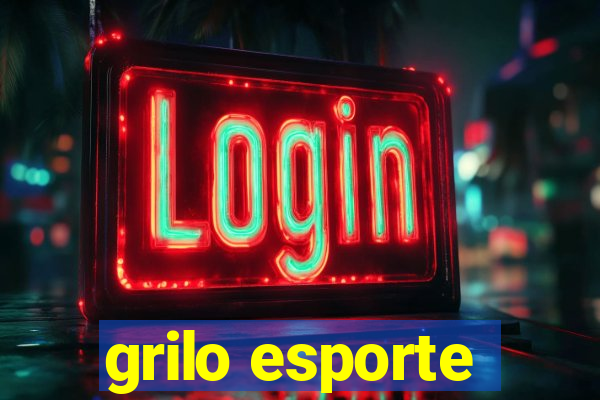 grilo esporte