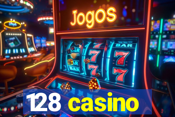 128 casino