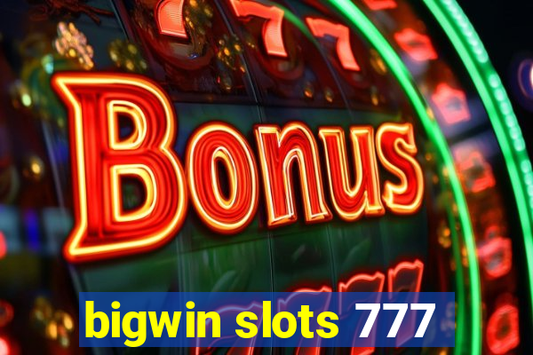 bigwin slots 777