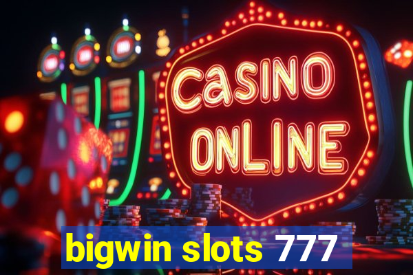 bigwin slots 777