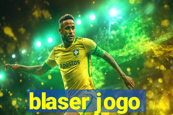 blaser jogo