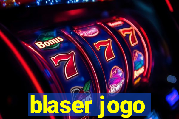 blaser jogo