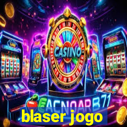 blaser jogo