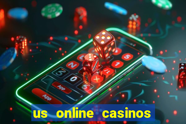 us online casinos real money