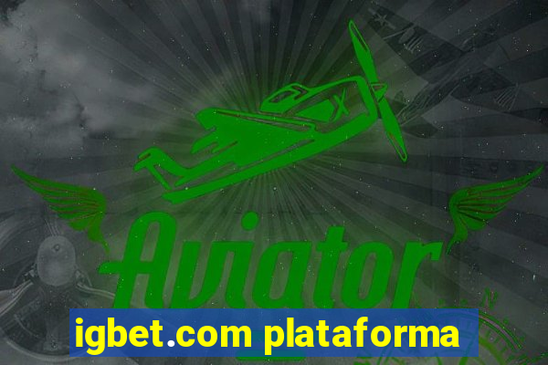 igbet.com plataforma