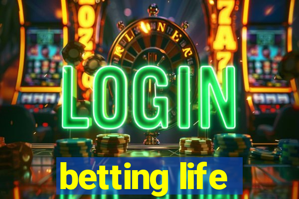 betting life