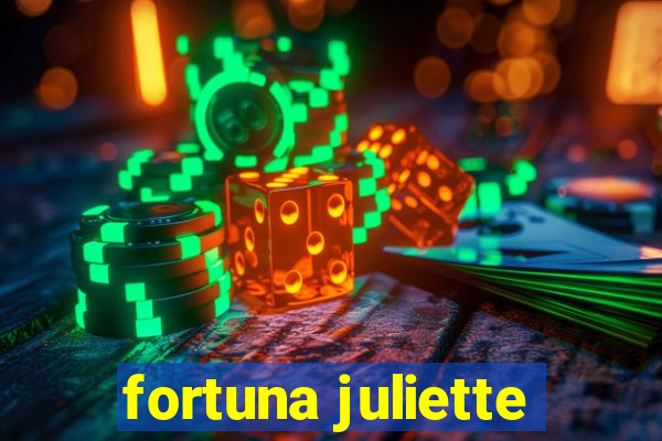 fortuna juliette