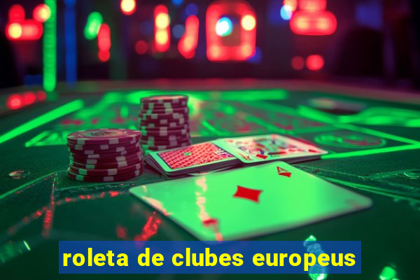 roleta de clubes europeus