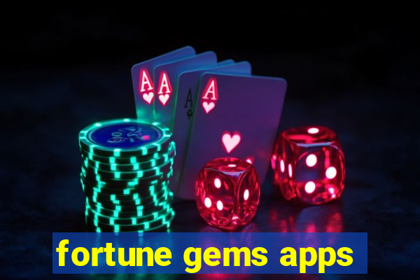 fortune gems apps