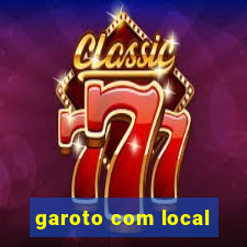 garoto com local