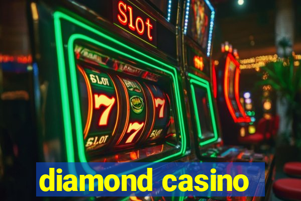 diamond casino