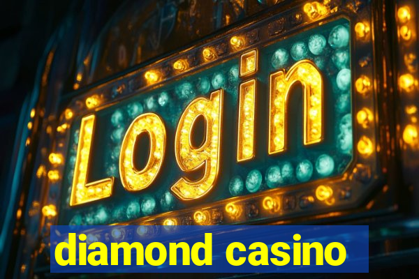 diamond casino