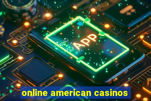 online american casinos