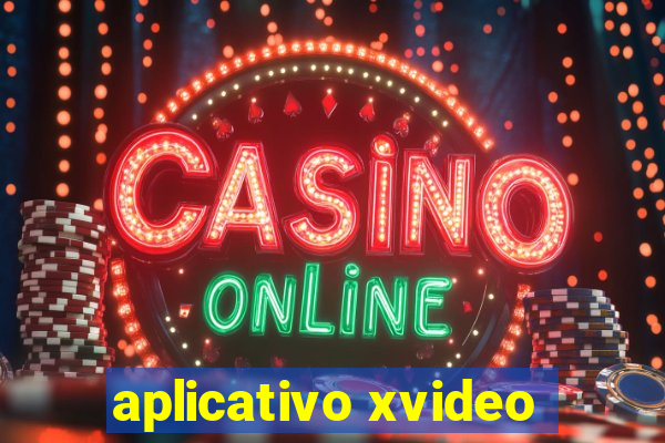 aplicativo xvideo