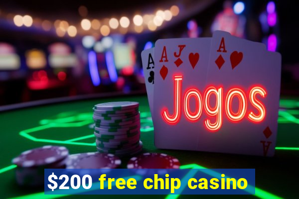 $200 free chip casino