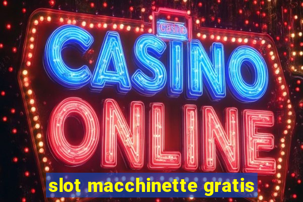 slot macchinette gratis