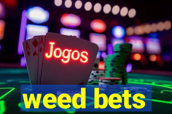 weed bets