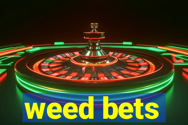 weed bets