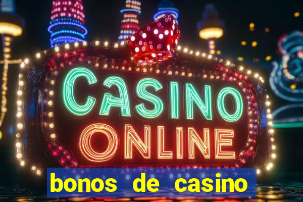 bonos de casino sin deposito