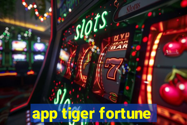 app tiger fortune