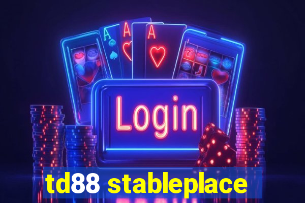 td88 stableplace