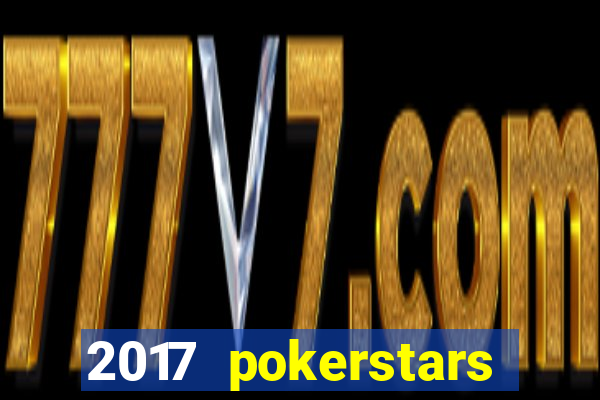 2017 pokerstars championship presented by monte-carlo casino