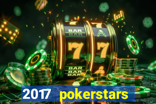 2017 pokerstars championship presented by monte-carlo casino