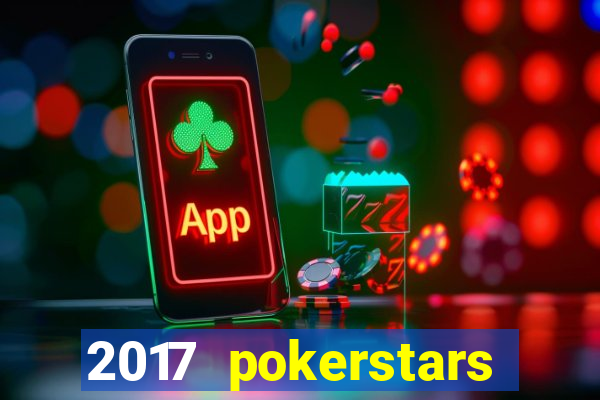 2017 pokerstars championship presented by monte-carlo casino