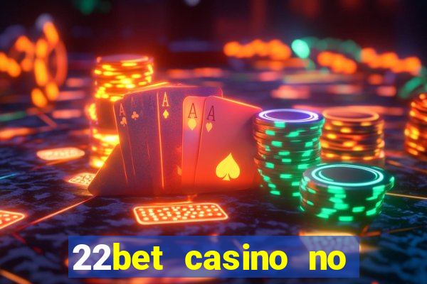 22bet casino no deposit bonus codes