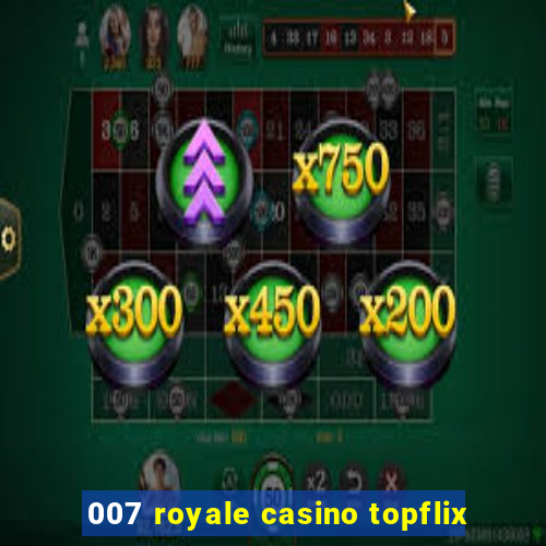 007 royale casino topflix