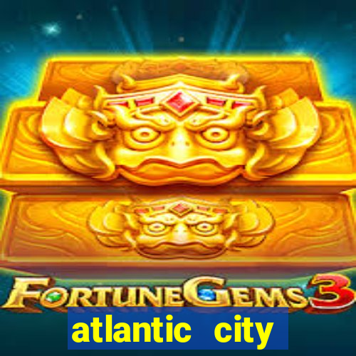 atlantic city casinos resorts