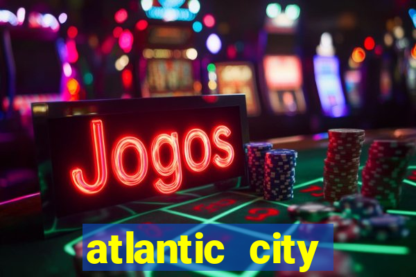 atlantic city casinos resorts