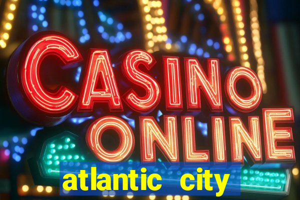 atlantic city casinos resorts