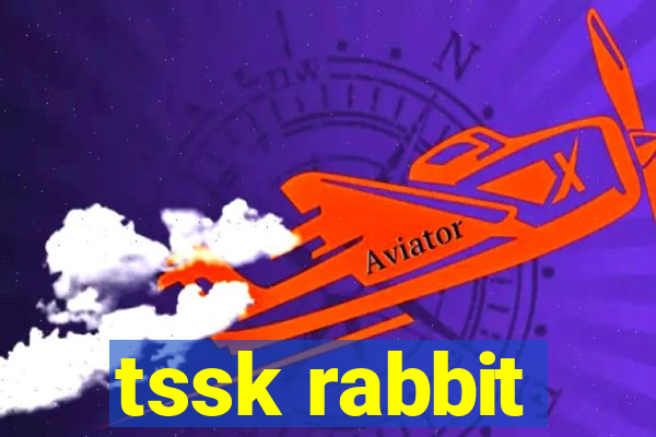 tssk rabbit