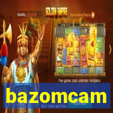 bazomcam