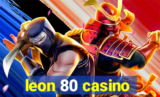 leon 80 casino