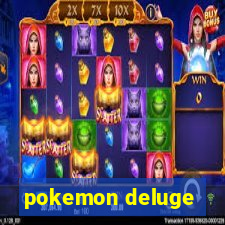 pokemon deluge