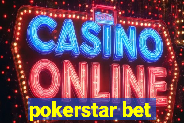 pokerstar bet