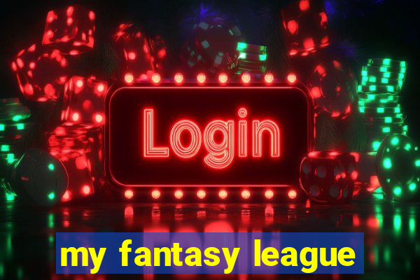 my fantasy league