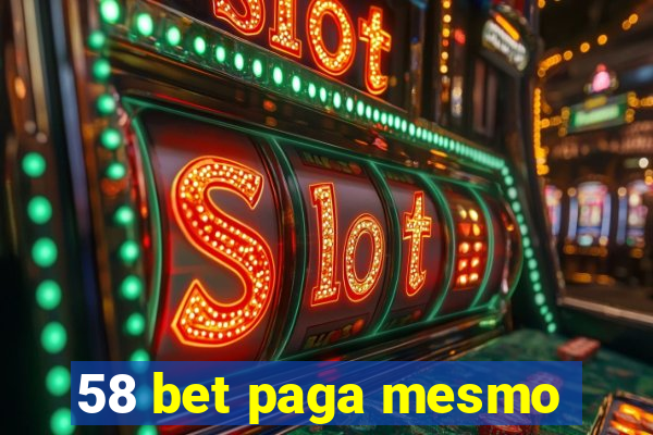 58 bet paga mesmo