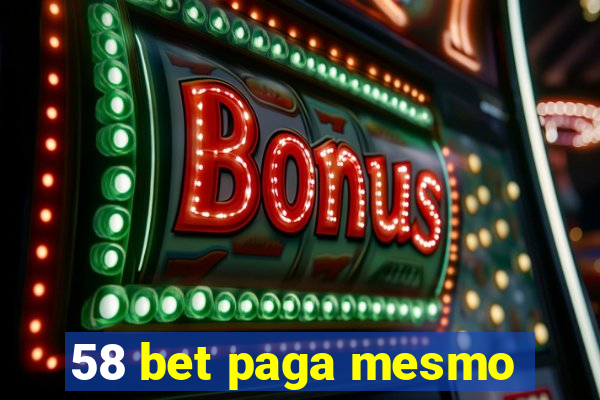 58 bet paga mesmo