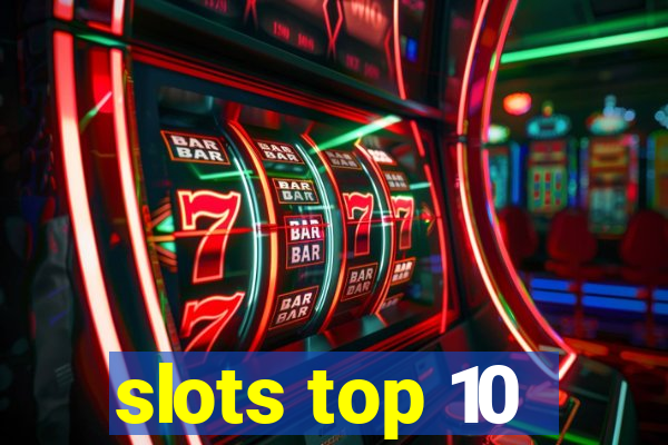 slots top 10