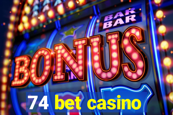 74 bet casino